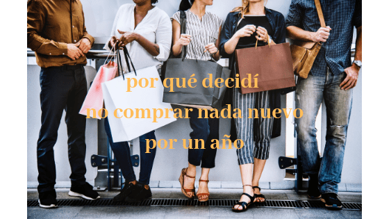 Por qué decidí no comprar nada nuevo por un año